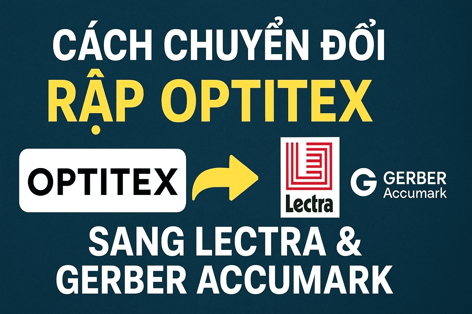Cách chuyển đổi rập và sơ đồ Optitex sang Lectra và Gerber Accumark